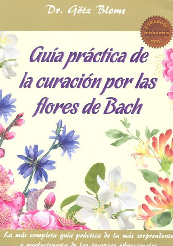 Guia Practica De La Curacion Por Las Flores De Bach - Blo...