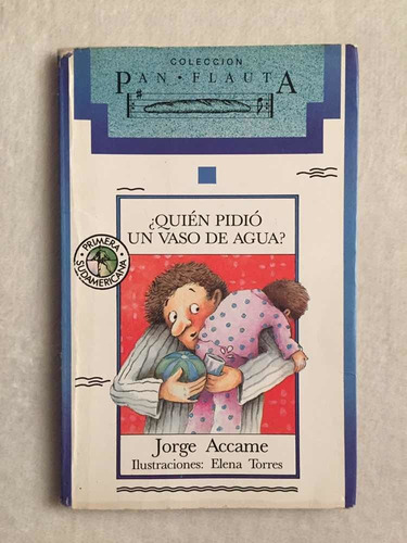 Quién Pidió Un Vaso De Agua? Jorge Accame. Sudamericana. (Usado)