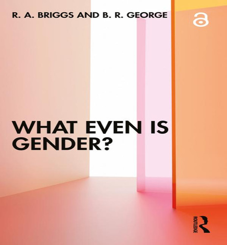 Libro What Even Is Gender? - R A Briggs