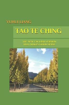 Tao Te Ching : The New English Version That Makes Good Se...