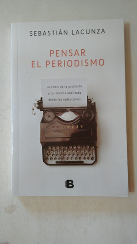 Pensar El Periodismo-sebastian Lacunza-ed.b-(75)