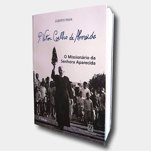 Livro Padre Vítor Coelho De Almeida - Edit. Santuário