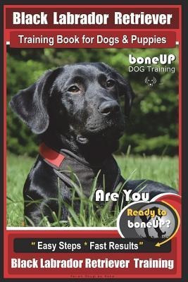 Libro Black Labrador Retriever Training Book For Dogs & P...