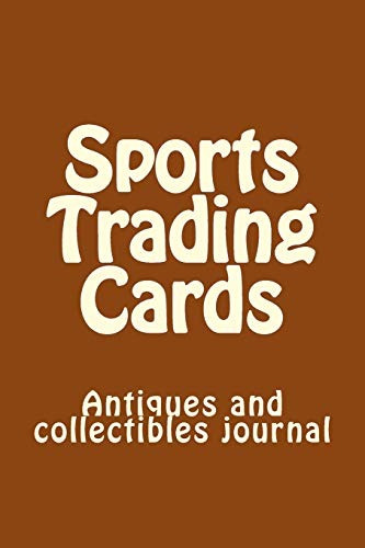 Sports Trading Cards Antiques And Collectibles Journal