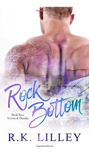 Rock Bottom (tristan & Danika), De Lilley, R. K.. Editorial R.k. Lilley, Tapa Blanda En Inglés