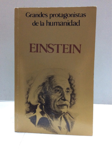 Grandes Protagonistas De La Humanidad: Einstein. Biografía