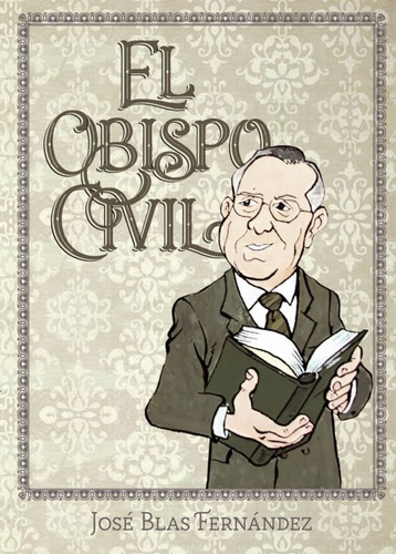 Libro Ã¿l Obispo Civil - Fernã¡ndez Sã¡nchez, Josã© Blas