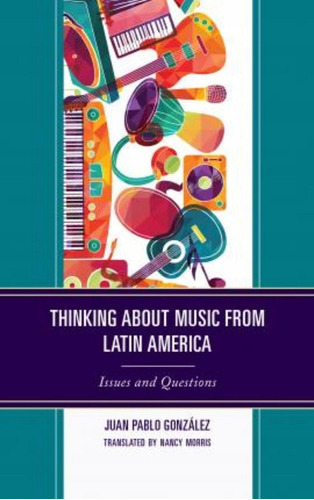 Thinking About Music From Latin America