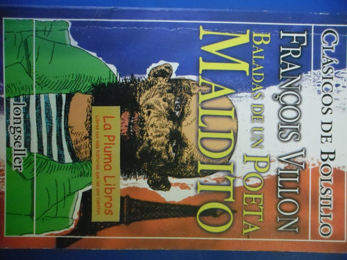 Baladas De Un Poeta Maldito (nuevo) Francois Villon /