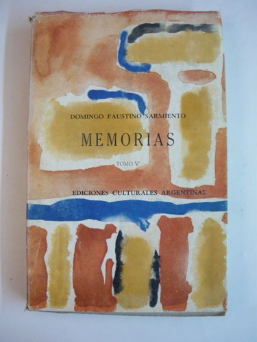 Memorias, Domingo Sarmiento, Ediciones Culturales Argentinas