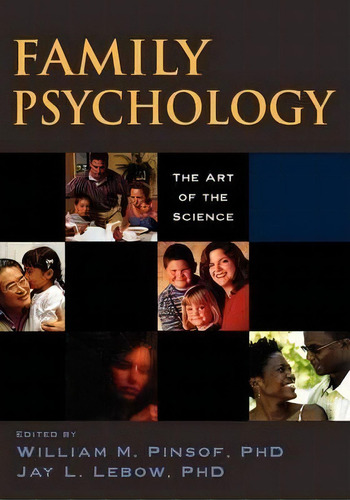Family Psychology : The Art Of The Science, De William M. Pinsof. Editorial Oxford University Press Inc, Tapa Dura En Inglés