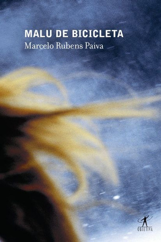 Malu de bicicleta, de Paiva, Marcelo Rubens. Editora Schwarcz SA, capa mole em português, 2003