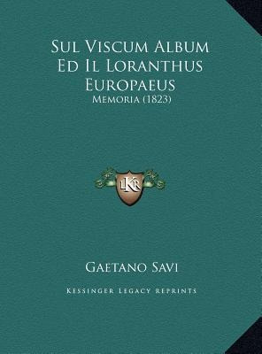 Sul Viscum Album Ed Il Loranthus Europaeus  Memo Italaqwe