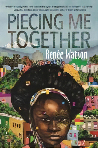 Piecing Me Together, De Renee Watson. Editorial Bloomsbury Publishing Plc, Tapa Dura En Inglés, 2017