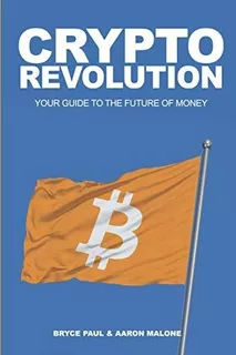 Book : Crypto Revolution Your Guide To The Future Of Money