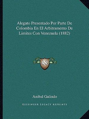 Libro Alegato Presentado Por Parte De Colombia En El Arbi...