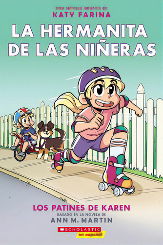 La Hermanita De Las Niãâ±eras #2: Los Patines De Karen (karen's Roller Skates), De Martin, Ann M.. Editorial Scholastic En Espanol, Tapa Blanda En Español