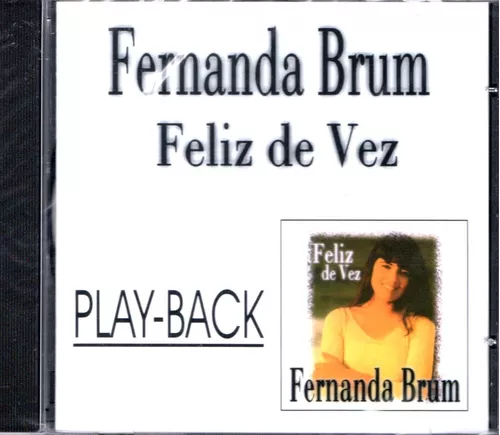 CD Playback FERNANDA BRUM - Feliz de Vez (LACRADO)