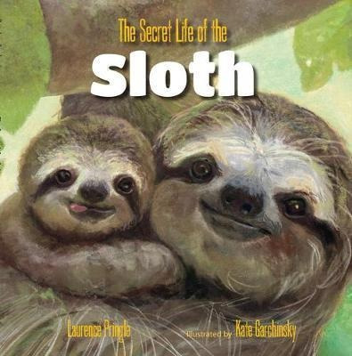 Secret Life Of The Sloth The  Laurence Pringl Bestseaqwe