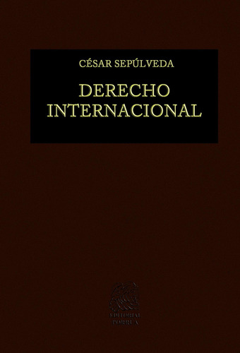 Derecho Internacional / Pd., De Sepulveda, Cesar. Editorial Porrúa, Tapa Dura En Español, 2009