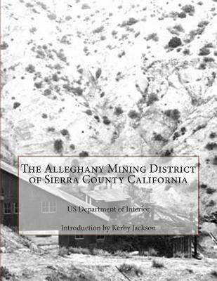 Libro The Alleghany Mining District Of Sierra County Cali...