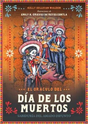 Libro El Oraculo Del Dia De Los Muertos - Kelly Sullivan ...