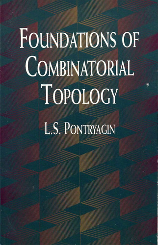 Foundations Of Combinatorial Topology