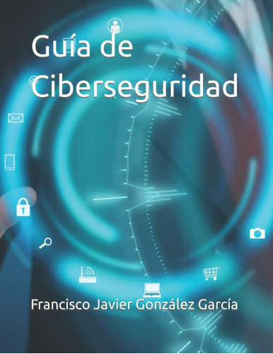 Libro: Guía De Ciberseguridad (spanish Edition)