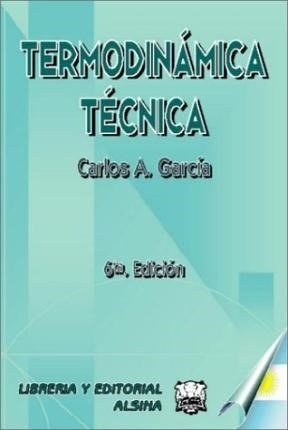 Termodinamica Tecnica (7 Edicion) (rustica) - Garcia Carlos