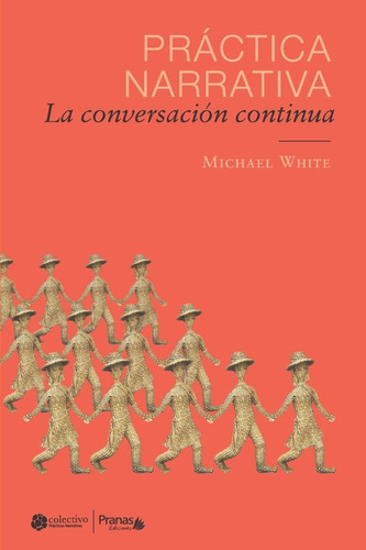 Práctica Narrativa: La Conversación Continua, De Marina González. Editorial Pranas Chile Ediciones, Tapa Blanda En Español, 2015