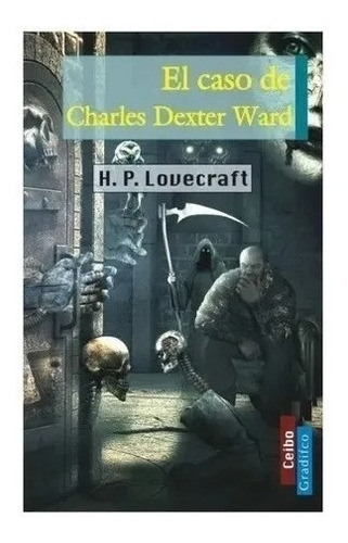 El Caso De Charles Dexter Ward - H . P . Lovecraft