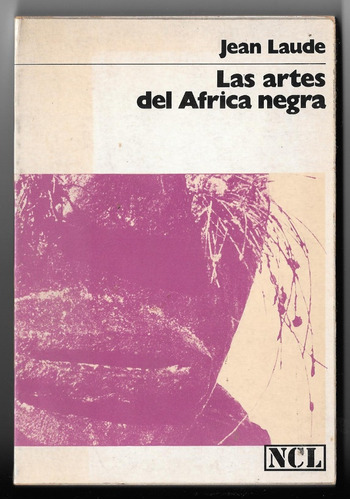 Las Artes Del Africa Negra - Laude, Jean - Ncl 1973