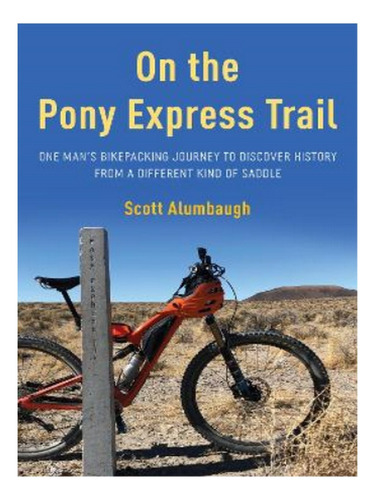On The Pony Express Trail - Scott Alumbaugh. Eb17