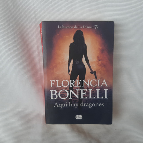 Aqui Hay Dragones La Diana 1 Florencia Bonelli Suma De Letra