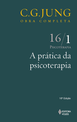 Prática da psicoterapia Vol. 16/1, de Jung, C. G.. Editora Vozes Ltda., capa mole em português, 2013