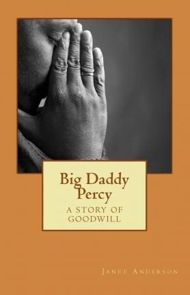 Libro Big Daddy Percy : A Story Of Goodwill - Janet Ander...