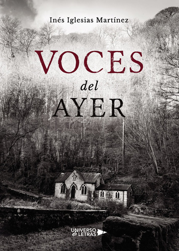 Voces Del Ayer, De Iglesias Martínez , Inés.., Vol. 1.0. Editorial Universo De Letras, Tapa Blanda, Edición 1.0 En Español, 2019