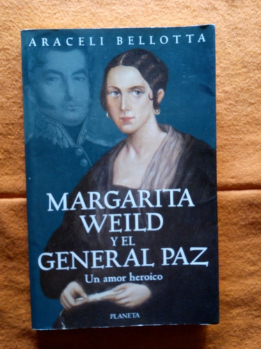 Margarita Weild Y El General Paz - Bellota- Excelente Estado