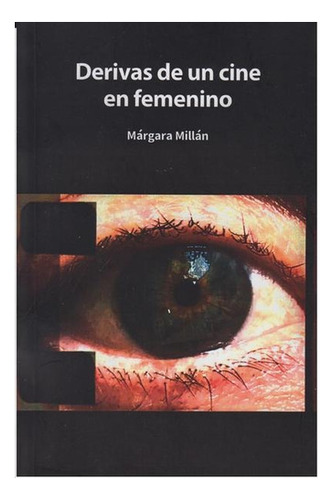 Derivas De Un Cine Femenino - Millan Margarita (libro) - N 