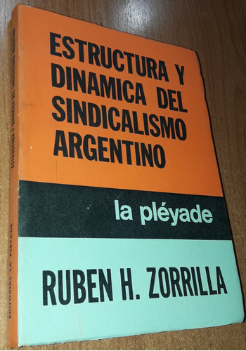 Estructura Y Dinamica Del Sindicalismo Argentino Zorrilla