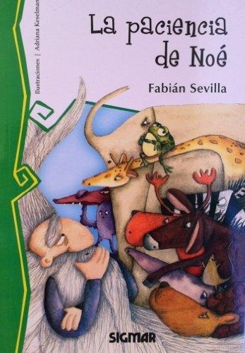 Paciencia De Noe, La, de Sevilla, Fabian. Editorial SIGMAR en español