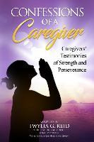 Libro Confessions Of A Caregiver : Caregivers' Testimonie...