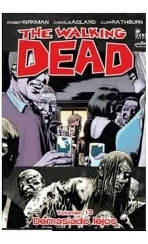 The Walking Dead - Volumen 13 - Demasiado Lejos  Kirkman