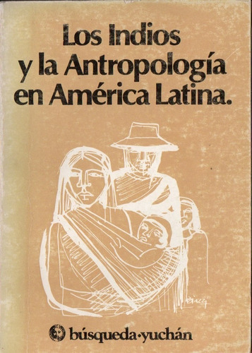Junqueira Carvalho Los Indios Y Antropologia America Latina
