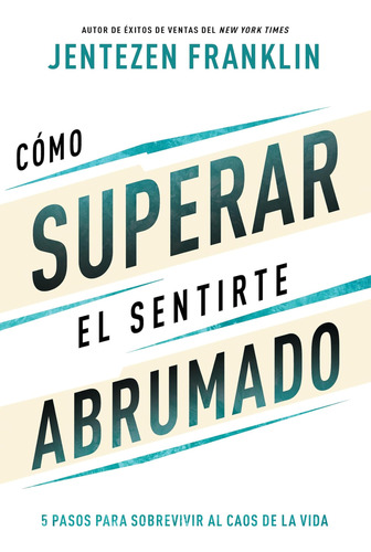 Libro: Cómo Superar El Sentirte Abrumado: 5 Pasos Para Sobre