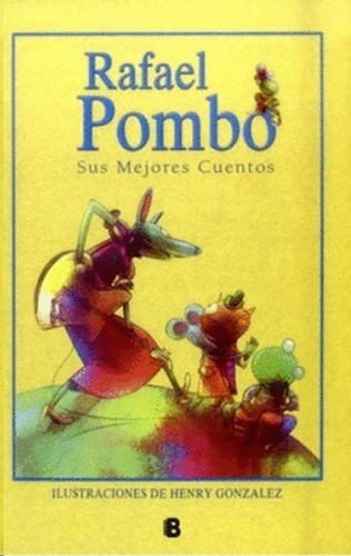 Libro Rafael Pombo. Sus Mejores Cuentos