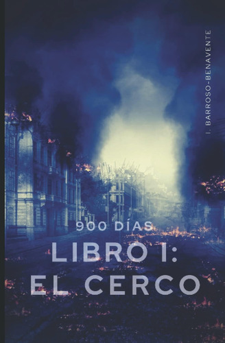 Libro: 900 Días.: Libro I: El Cerco (spanish Edition)