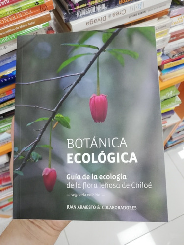 Libro Botánica Ecológica - Guía De La Flora Leñosa De Chiloé