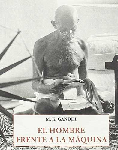 Libro El Hombre Frente A La Maquina - Gandhi, Mohandas Ka...