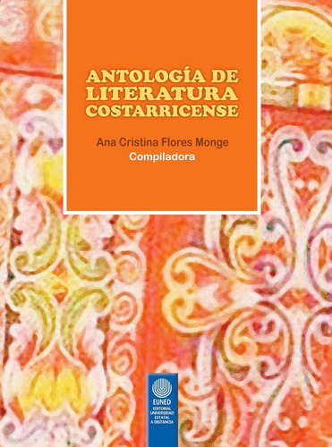 Antologia De Literatura Costarricense. Ana Flores